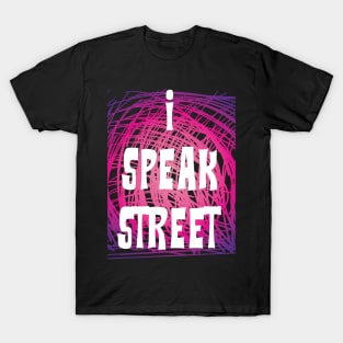 I Speak Street T-Shirt